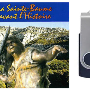 Vous pouvez aussi vous procurez la Sainte-Baume avant l'Histoire en clé-USB